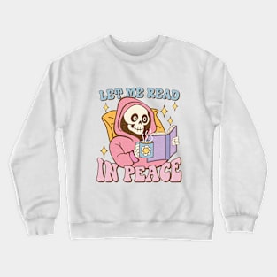 Let Me Read In Peace Crewneck Sweatshirt